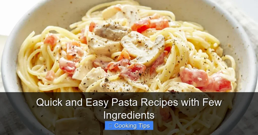 Quick and Easy Pasta Recipes with Few Ingredients