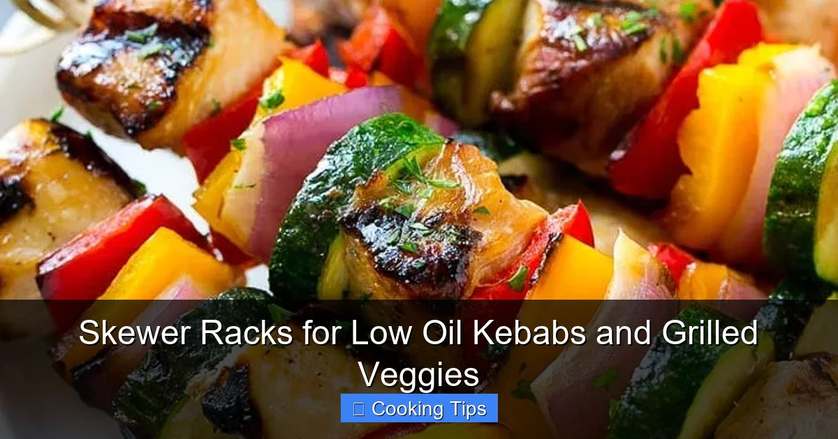 Skewer Racks for Low Oil Kebabs and Grilled Veggies
