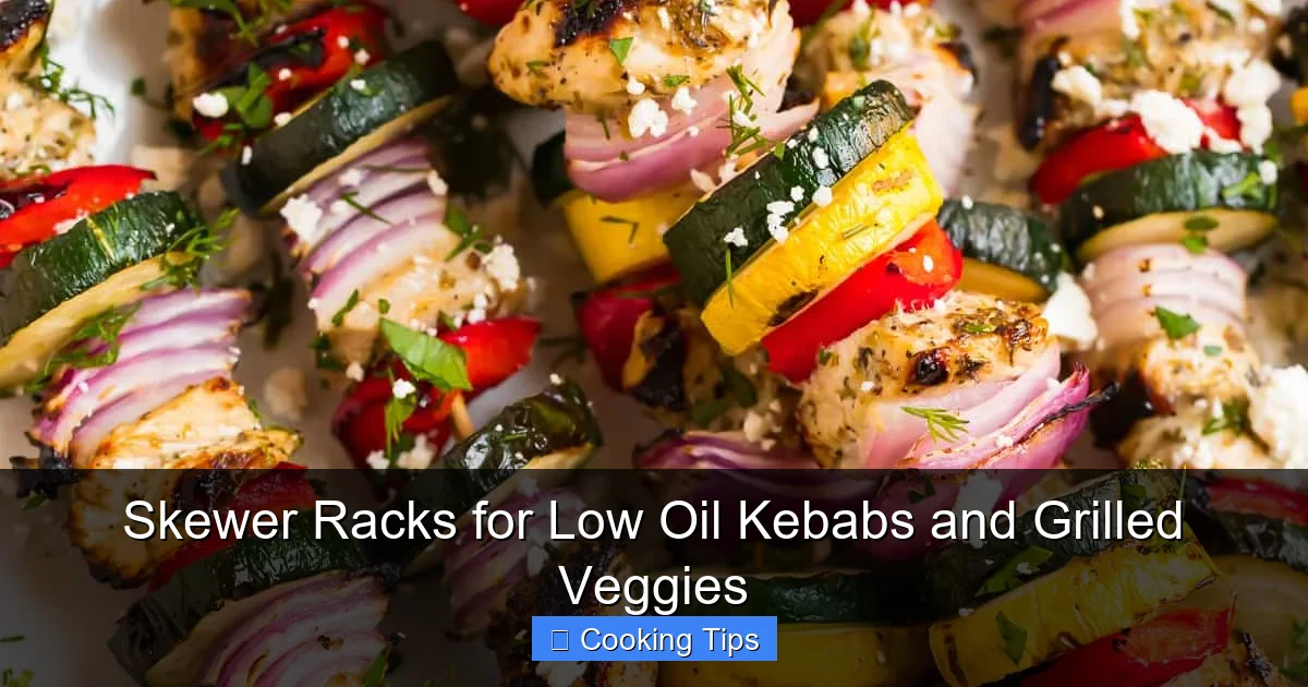 Skewer Racks for Low Oil Kebabs and Grilled Veggies