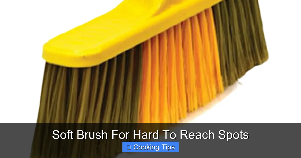 Soft Brush For Hard To Reach Spots