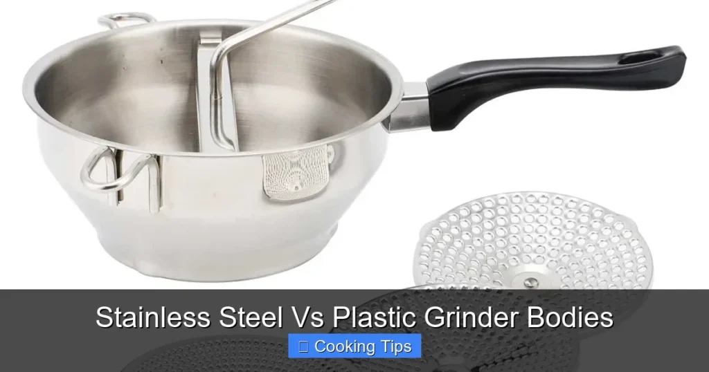 Stainless Steel Vs Plastic Grinder Bodies
