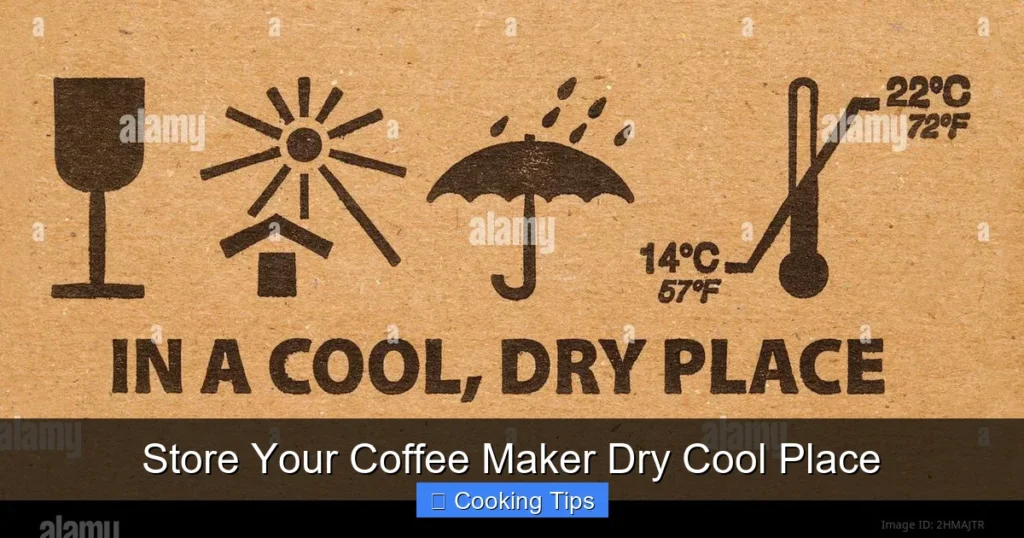 Store Your Coffee Maker Dry Cool Place Store Your Coffee Maker Dry Cool Place