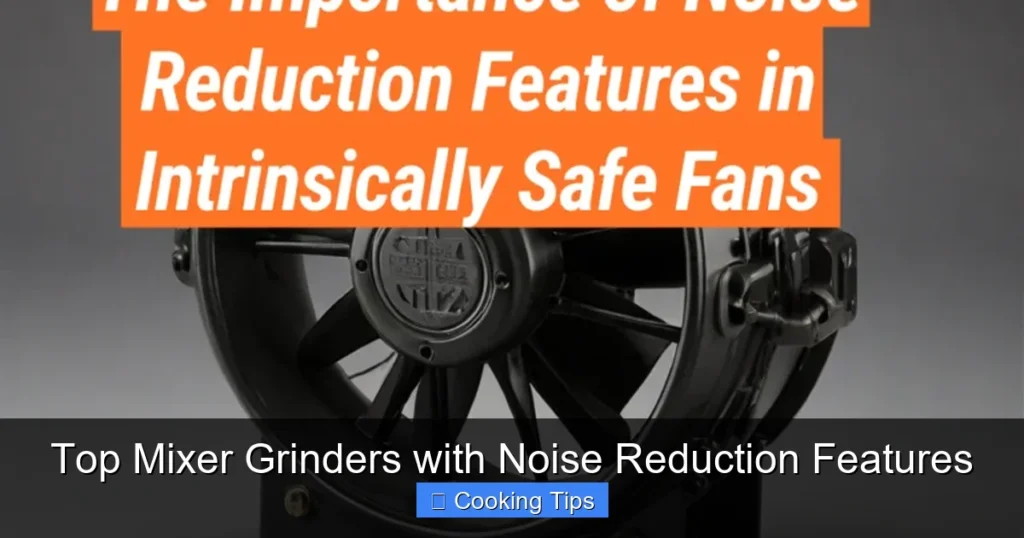 Top Mixer Grinders with Noise Reduction Features