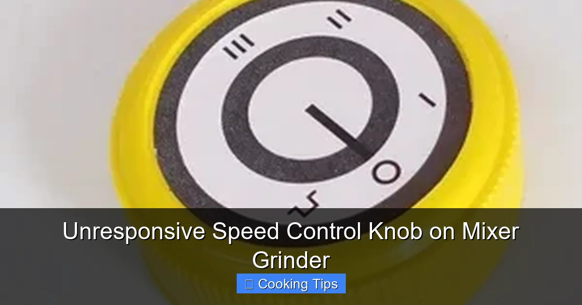 Unresponsive Speed Control Knob on Mixer Grinder