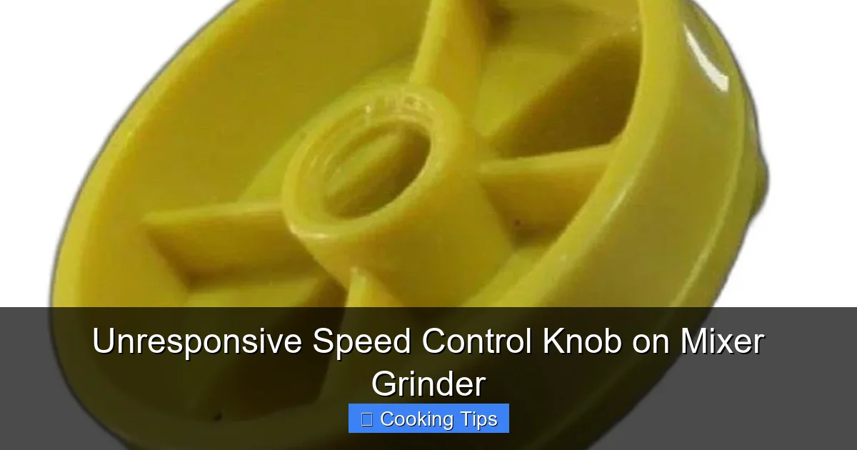 Unresponsive Speed Control Knob on Mixer Grinder