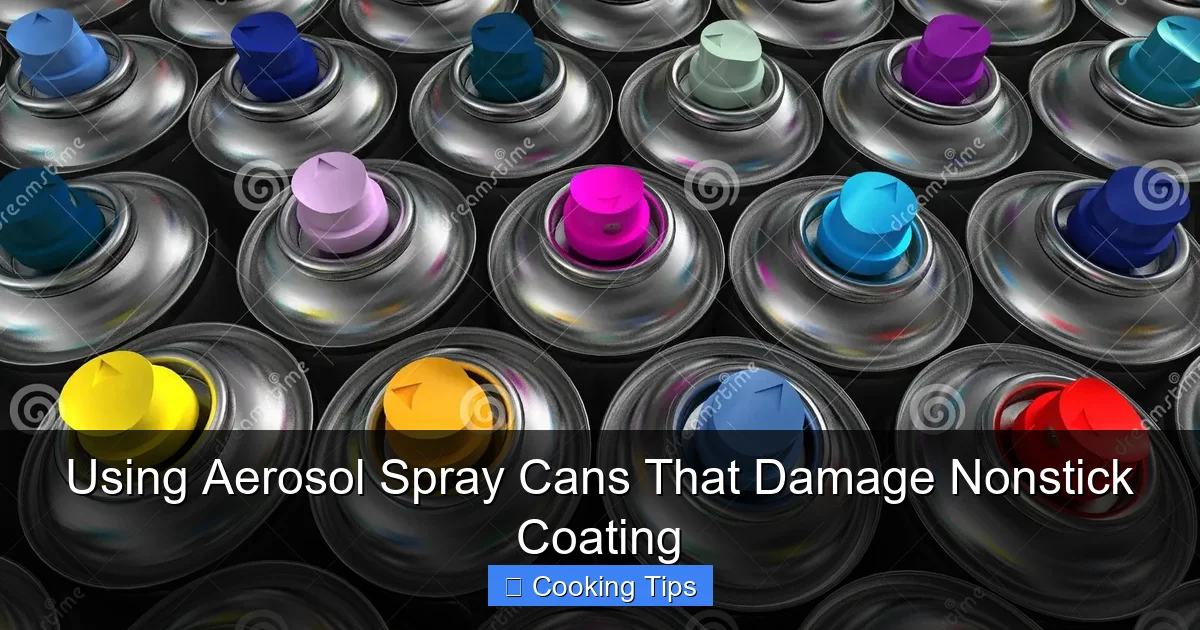 Using Aerosol Spray Cans That Damage Nonstick Coating