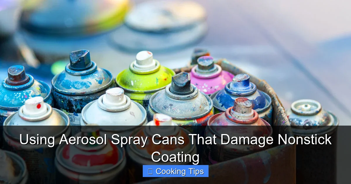 Using Aerosol Spray Cans That Damage Nonstick Coating