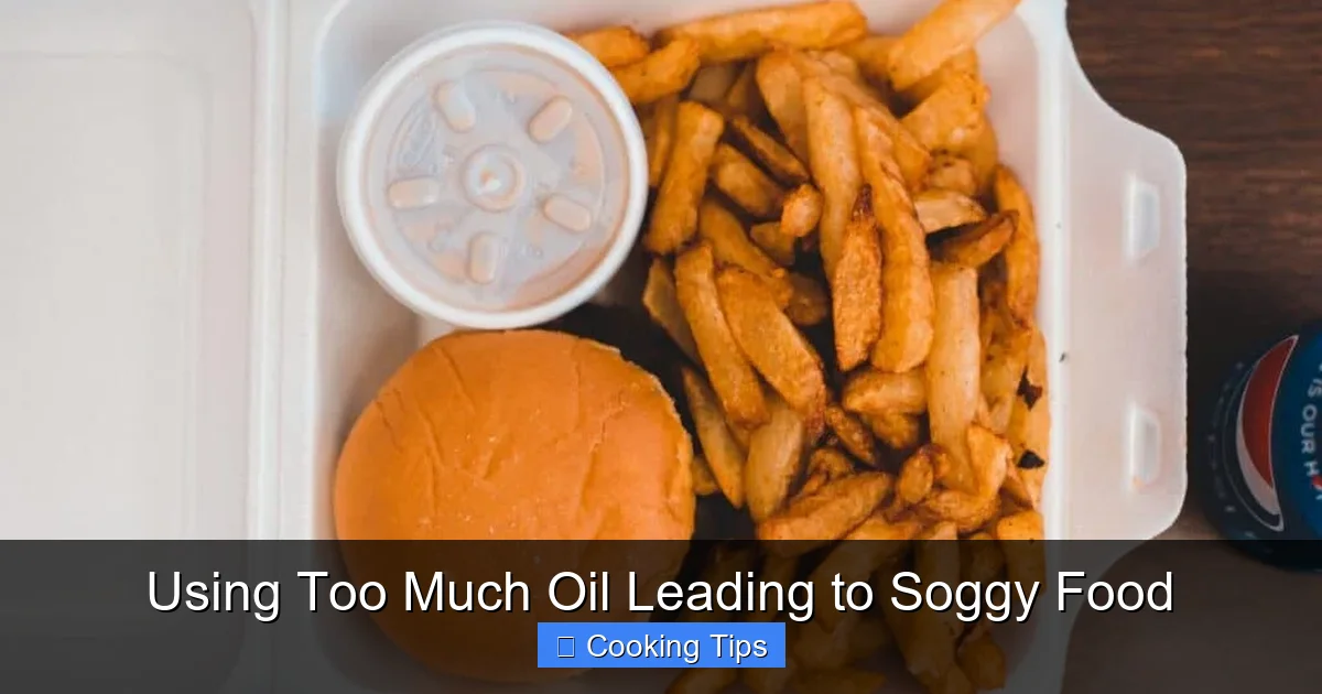 Using Too Much Oil Leading to Soggy Food