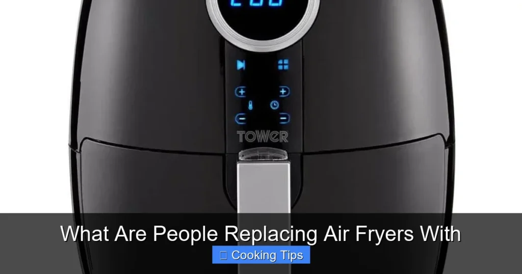 What Are People Replacing Air Fryers With