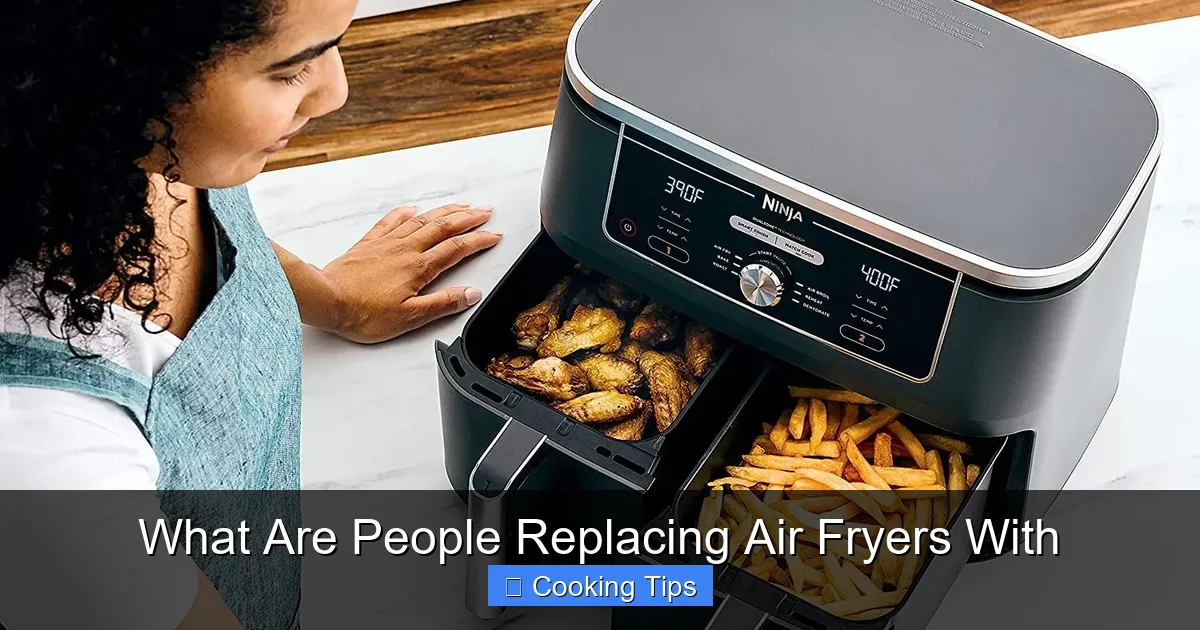 What Are People Replacing Air Fryers With