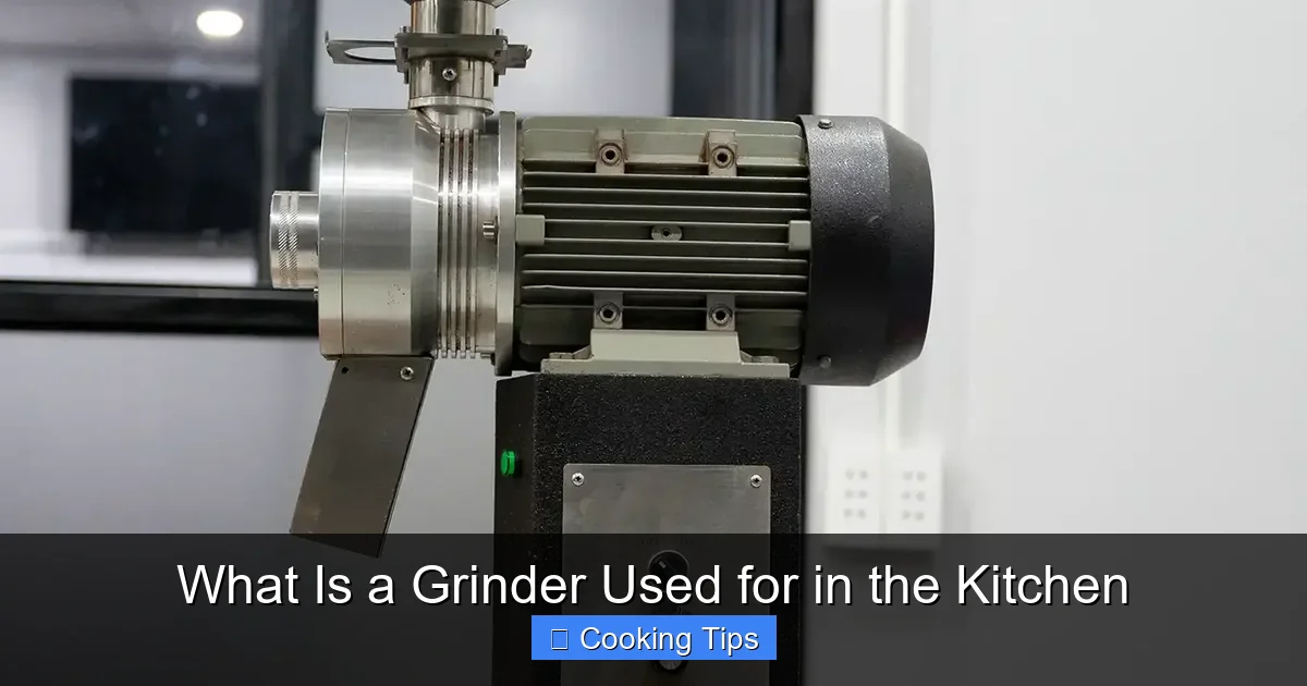 What Is a Grinder Used for in the Kitchen