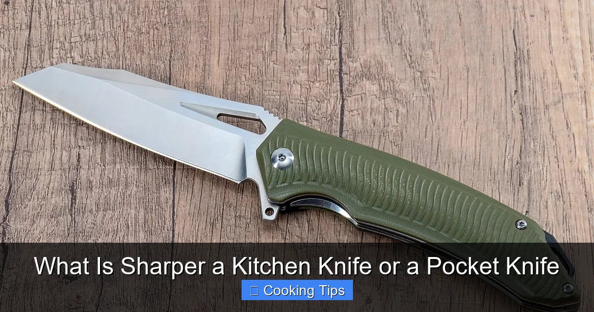 What Is Sharper a Kitchen Knife or a Pocket Knife