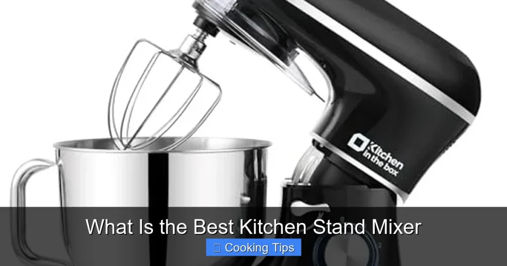 What Is the Best Kitchen Stand Mixer