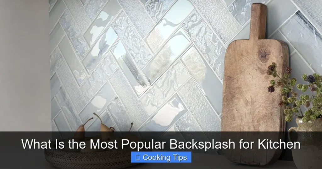 What Is the Most Popular Backsplash for Kitchen