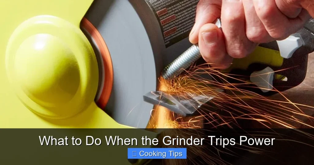 What to Do When the Grinder Trips Power