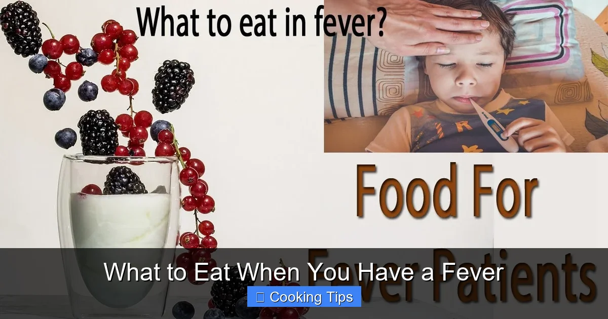 What to Eat When You Have a Fever