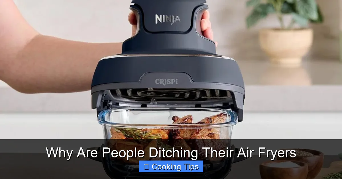 Why Are People Ditching Their Air Fryers