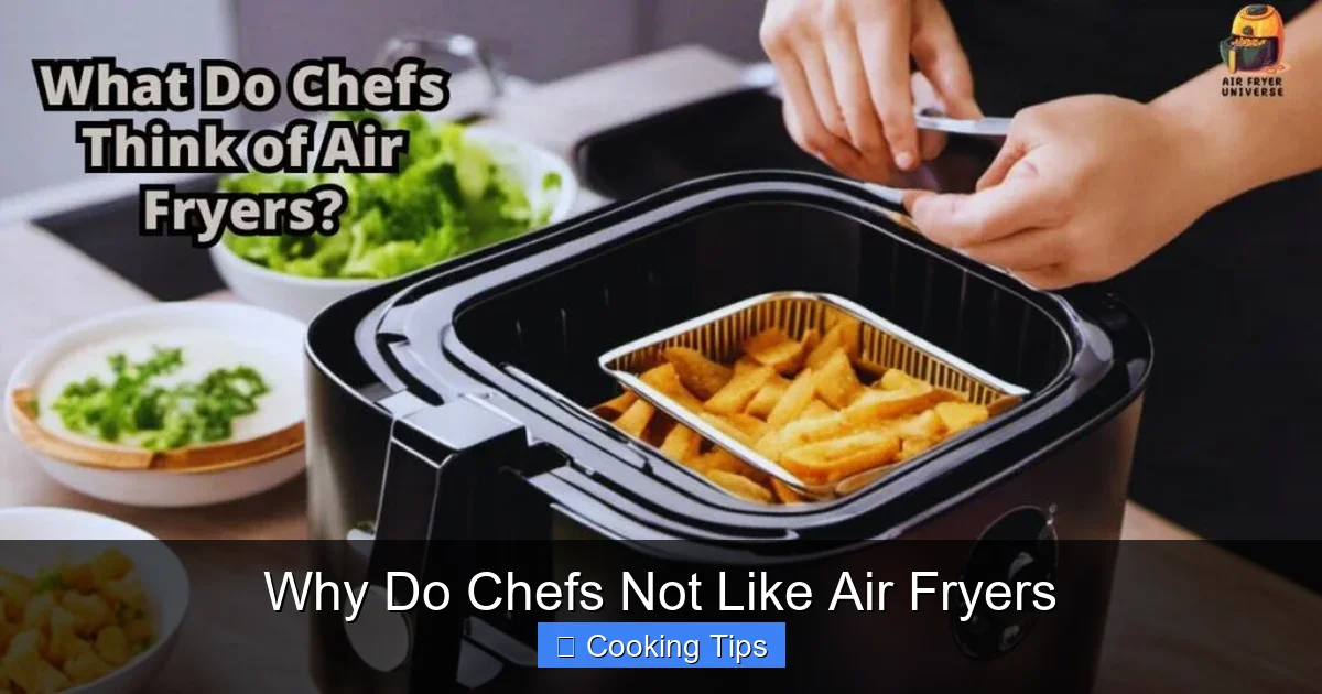 Why Do Chefs Not Like Air Fryers