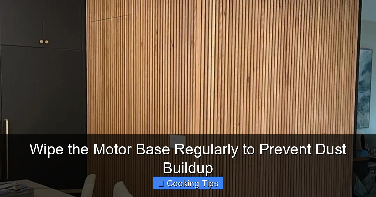 Wipe the Motor Base Regularly to Prevent Dust Buildup