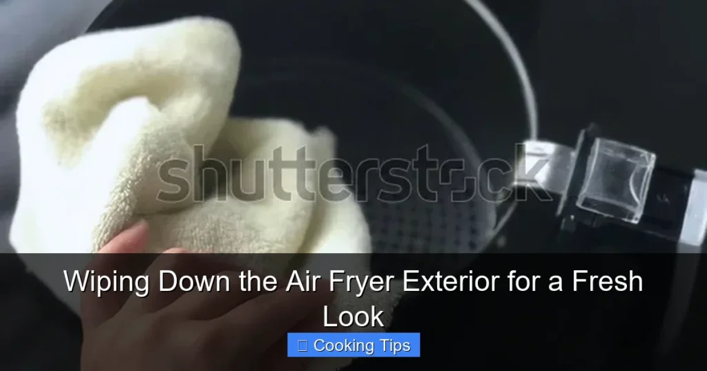 Wiping Down the Air Fryer Exterior for a Fresh Look