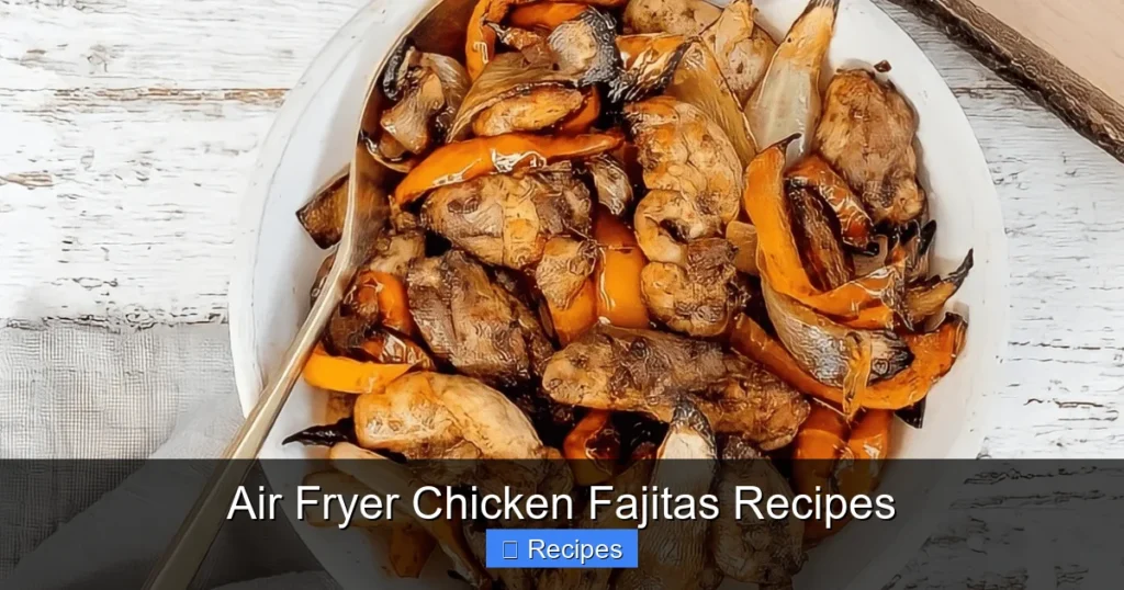 Air Fryer Chicken Fajitas Recipes
