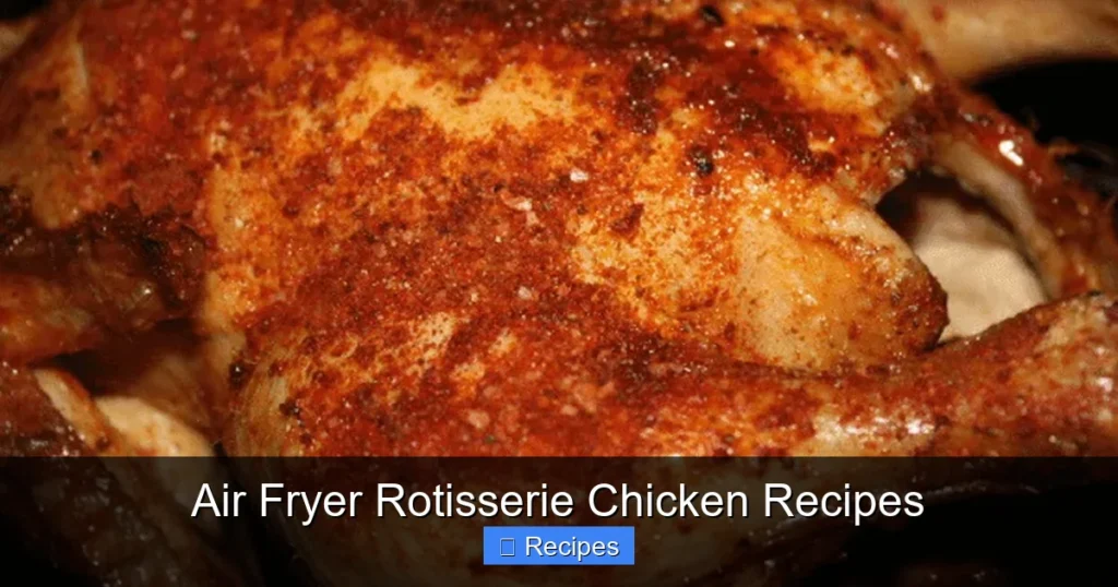 Air Fryer Rotisserie Chicken Recipes
