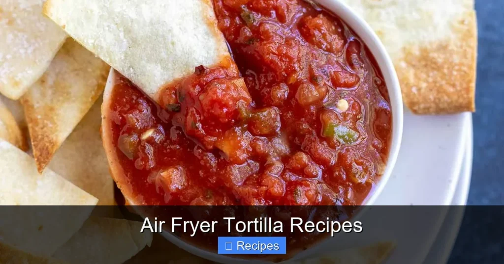 Air Fryer Tortilla Recipes