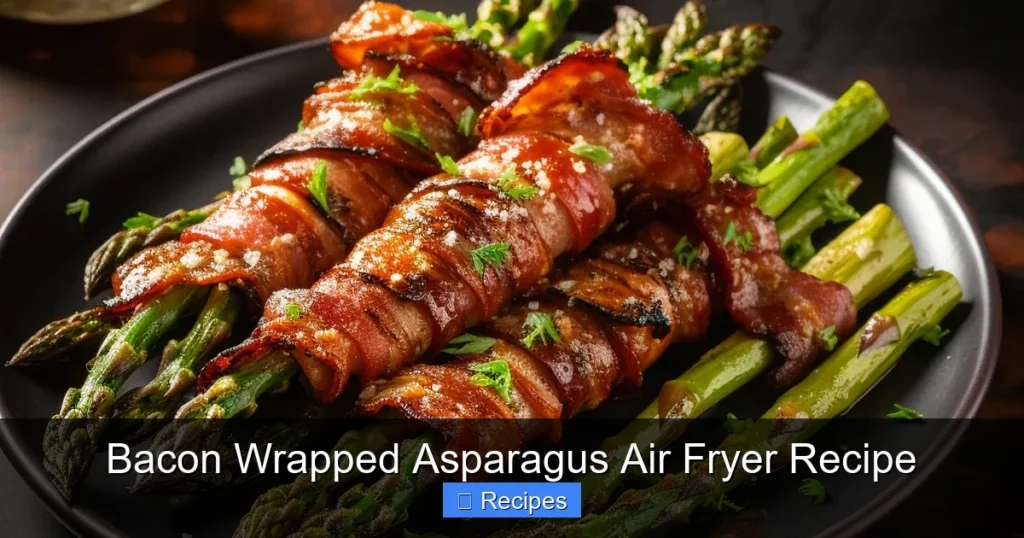 Bacon Wrapped Asparagus Air Fryer Recipe