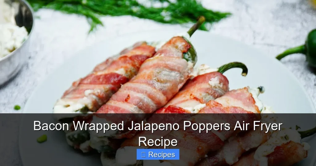 Bacon Wrapped Jalapeno Poppers Air Fryer Recipe