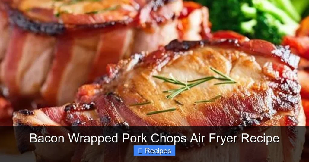 Bacon Wrapped Pork Chops Air Fryer Recipe Bacon Wrapped Pork Chops Air Fryer Recipe