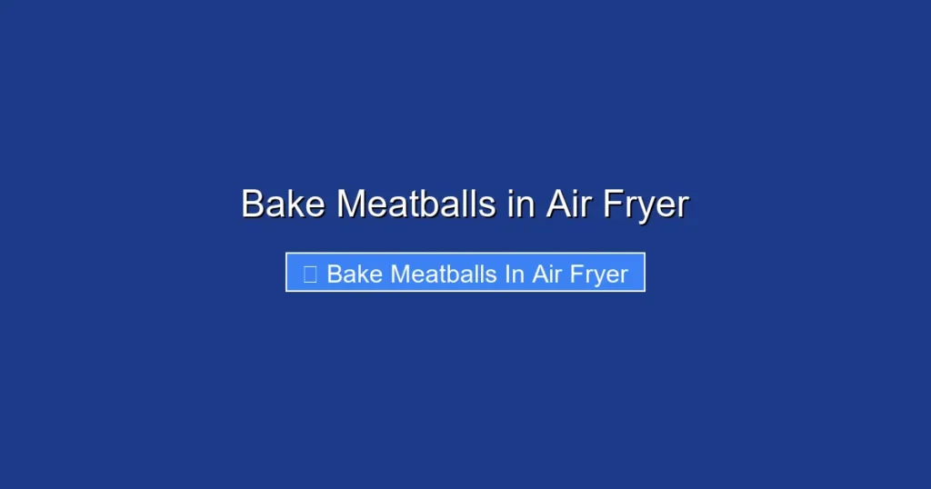 Bake Meatballs in Air Fryer