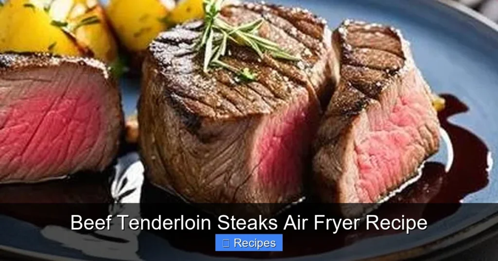 Beef Tenderloin Steaks Air Fryer Recipe