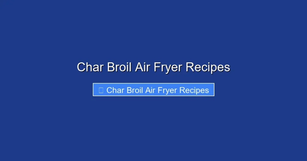 Char Broil Air Fryer Recipes Char Broil Air Fryer Recipes