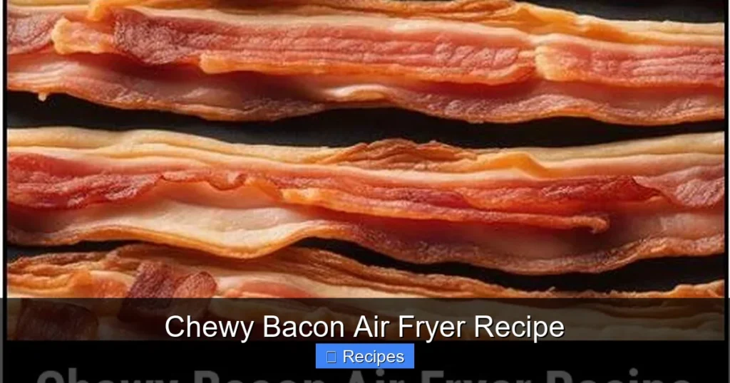 Chewy Bacon Air Fryer Recipe