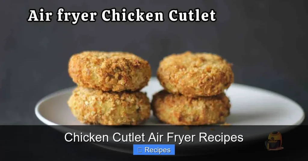 Chicken Cutlet Air Fryer Recipes