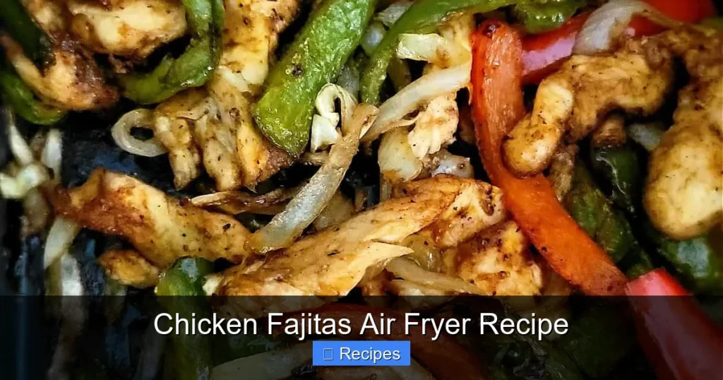Chicken Fajitas Air Fryer Recipe