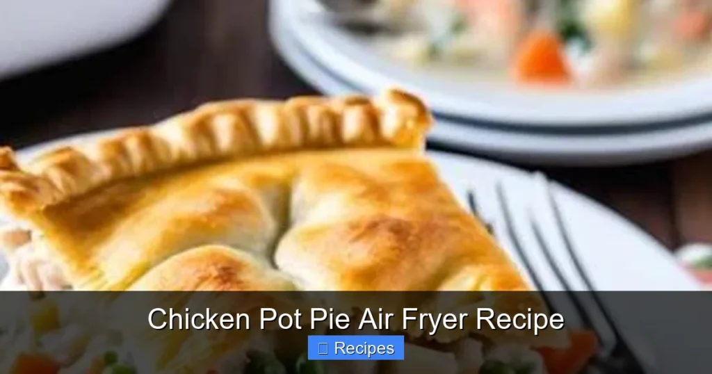 Chicken Pot Pie Air Fryer Recipe Chicken Pot Pie Air Fryer Recipe