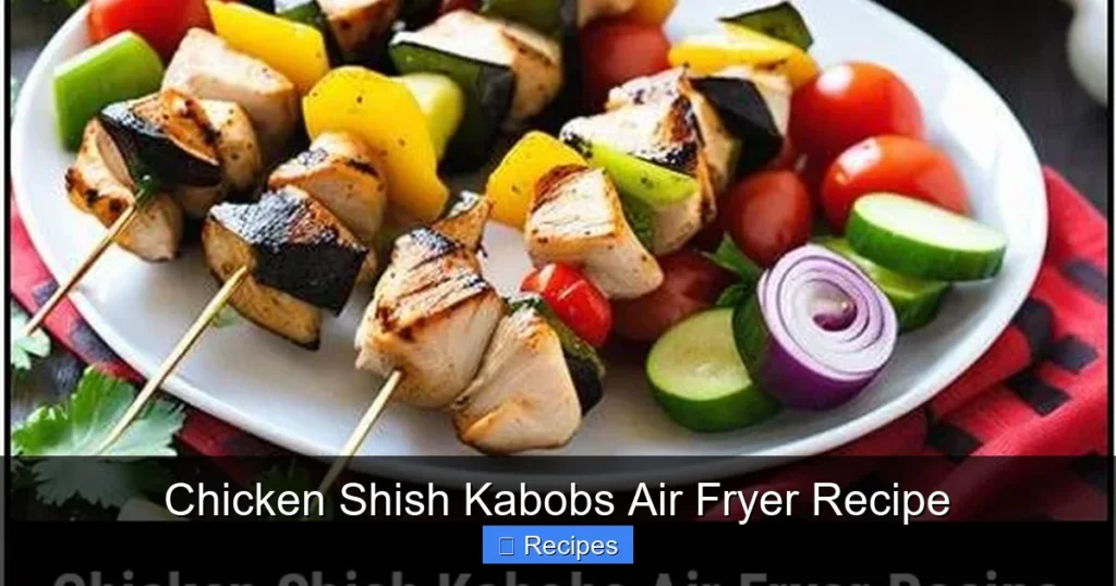 Chicken Shish Kabobs Air Fryer Recipe