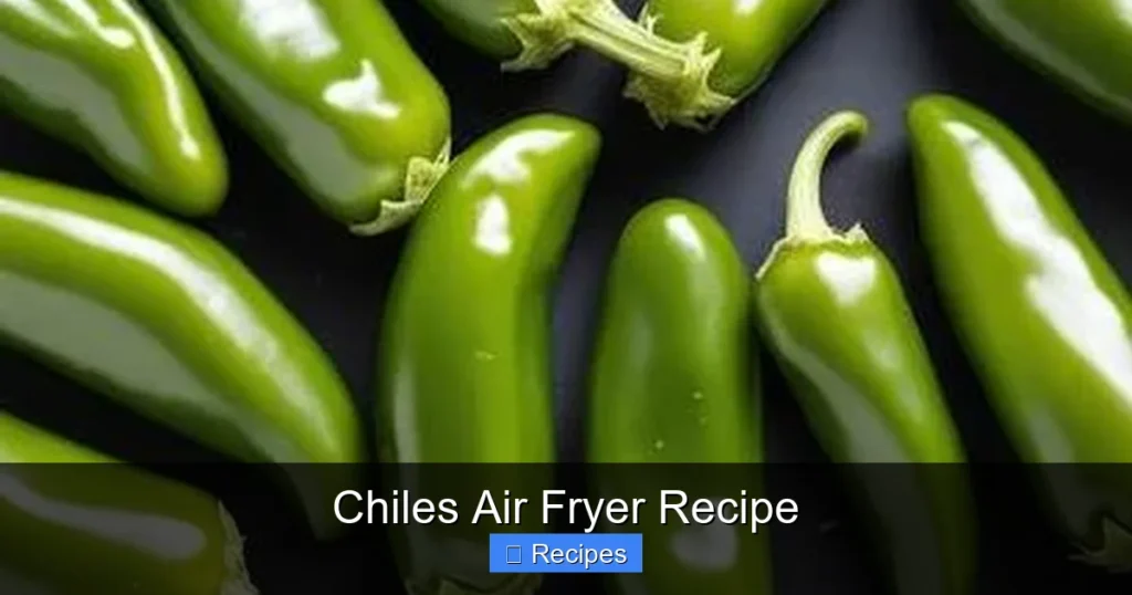 Chiles Air Fryer Recipe