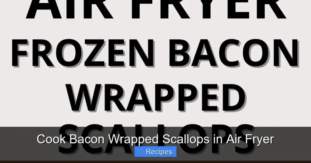 Cook Bacon Wrapped Scallops in Air Fryer Cook Bacon Wrapped Scallops in Air Fryer
