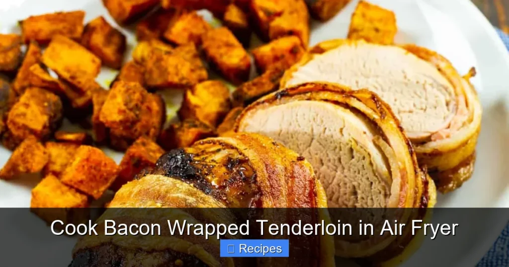 Cook Bacon Wrapped Tenderloin in Air Fryer