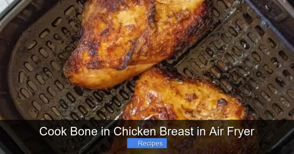 Cook Bone in Chicken Breast in Air Fryer