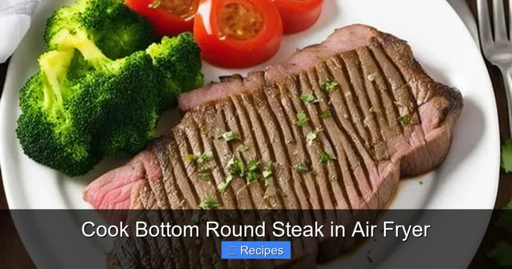 Cook Bottom Round Steak in Air Fryer