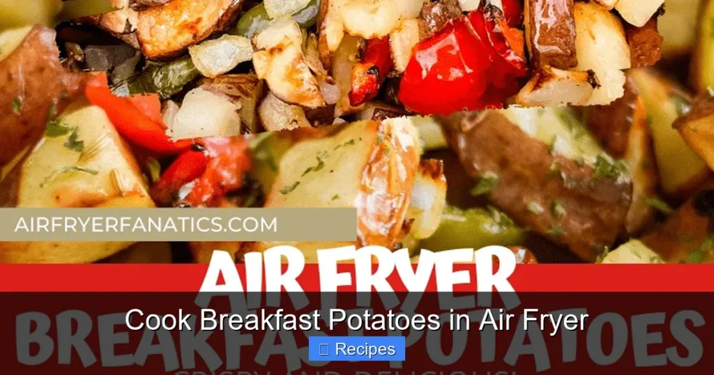 Cook Breakfast Potatoes in Air Fryer