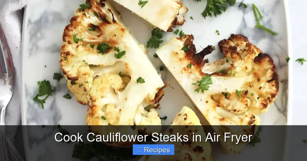 Cook Cauliflower Steaks in Air Fryer