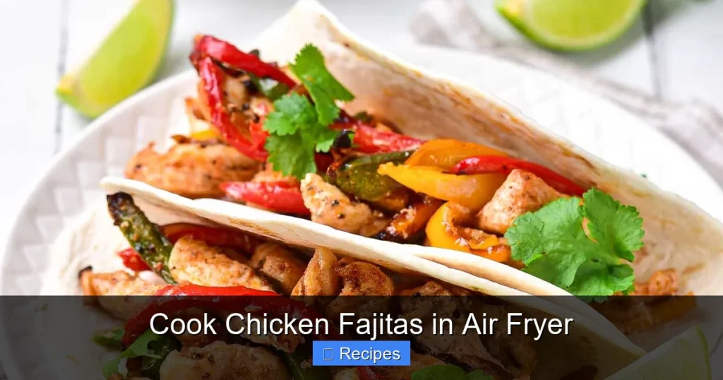 Cook Chicken Fajitas in Air Fryer