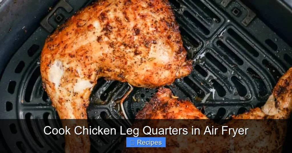 Cook Chicken Leg Quarters in Air Fryer