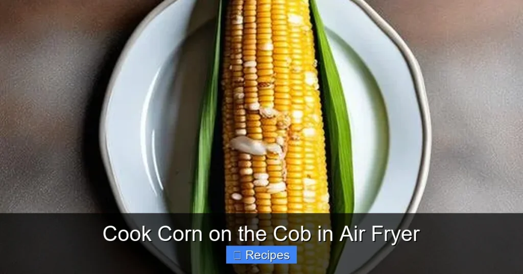 Cook Corn on the Cob in Air Fryer