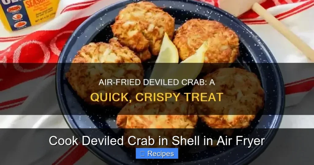 Cook Deviled Crab in Shell in Air Fryer