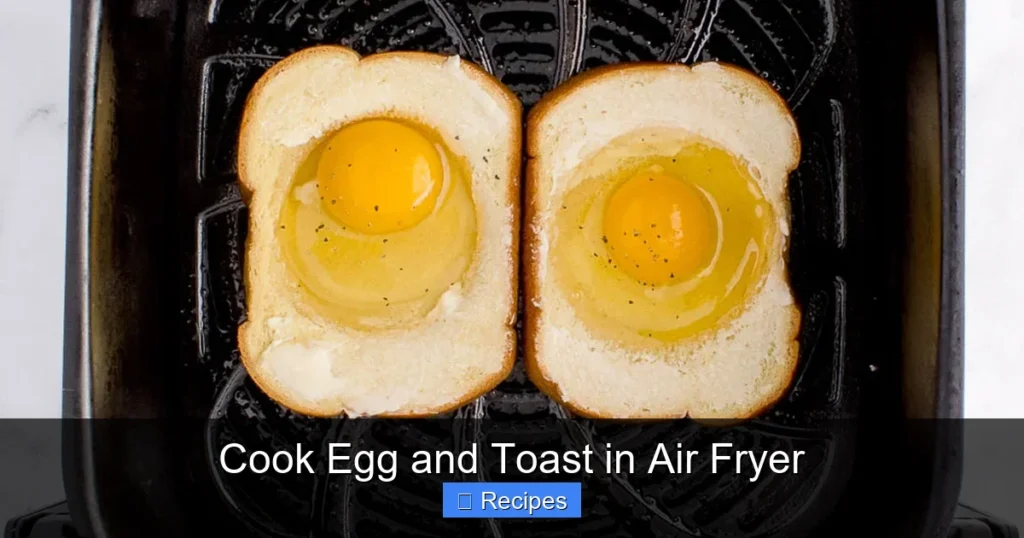 Cook Egg and Toast in Air Fryer Cook Egg and Toast in Air Fryer